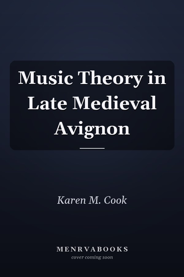 Music Theory in Late Medieval Avignon