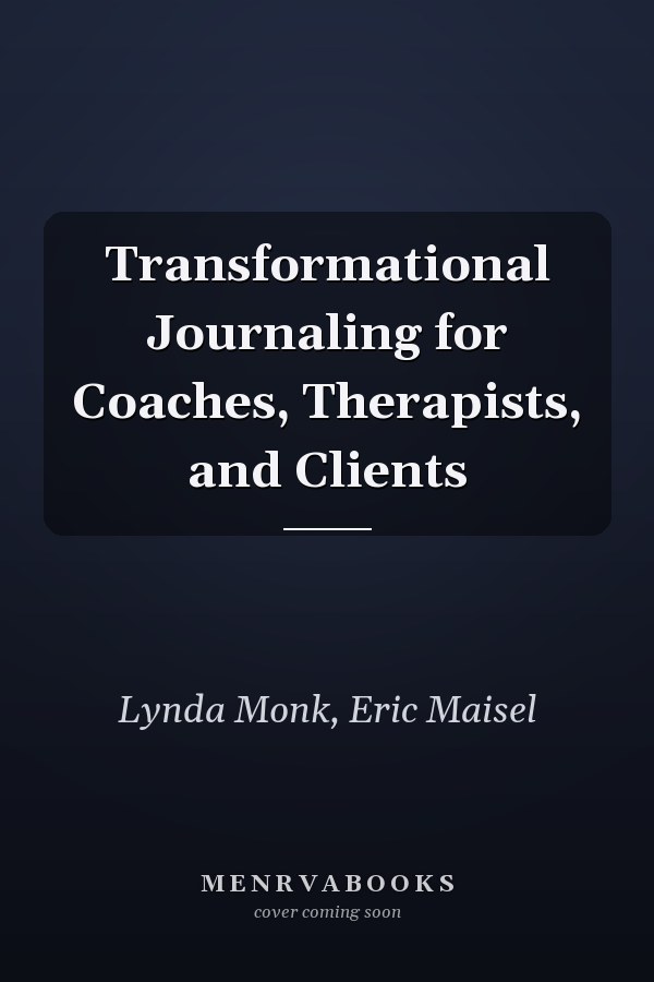 Transformational Journaling for Coaches, Therapists, and Clients