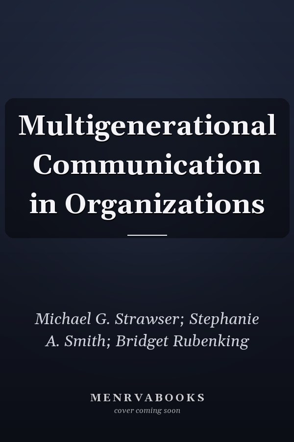 Multigenerational Communication in Organizations