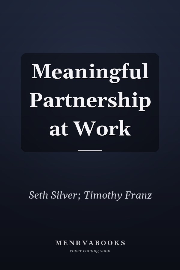 Meaningful Partnership at Work
