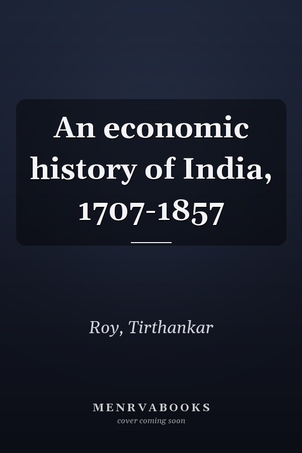 An economic history of India, 1707-1857