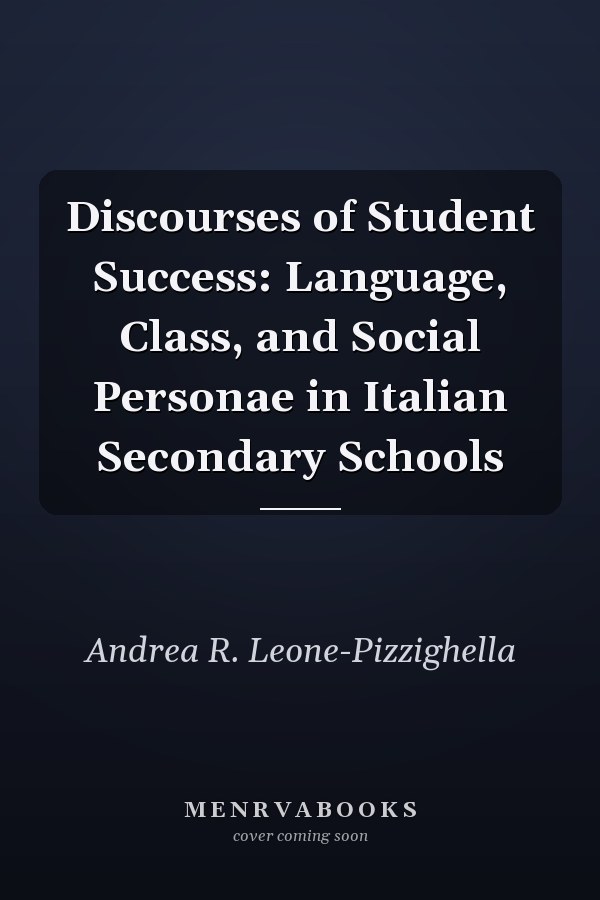 Discourses of Student Success: Language, Class, and Social Personae in Italian Secondary Schools