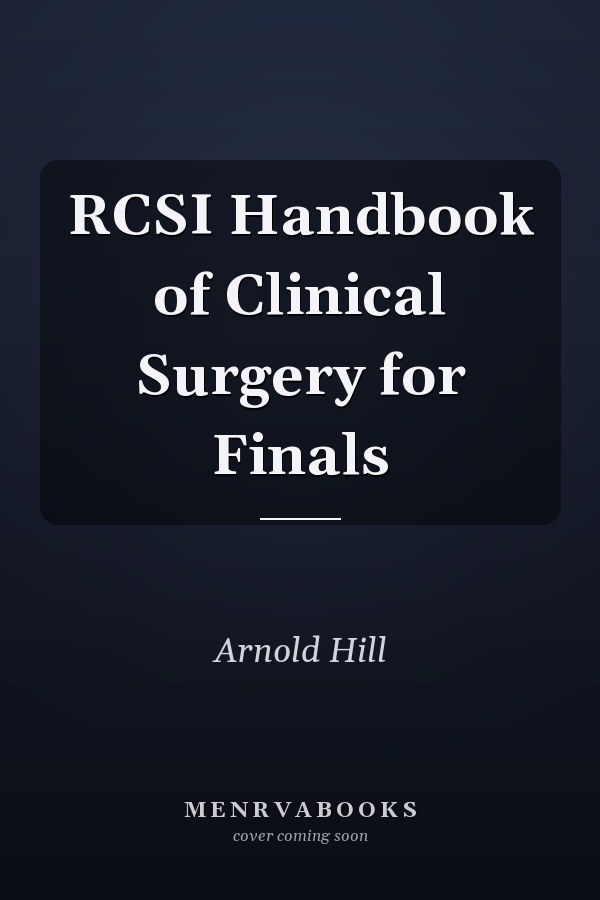 RCSI Handbook of Clinical Surgery for Finals