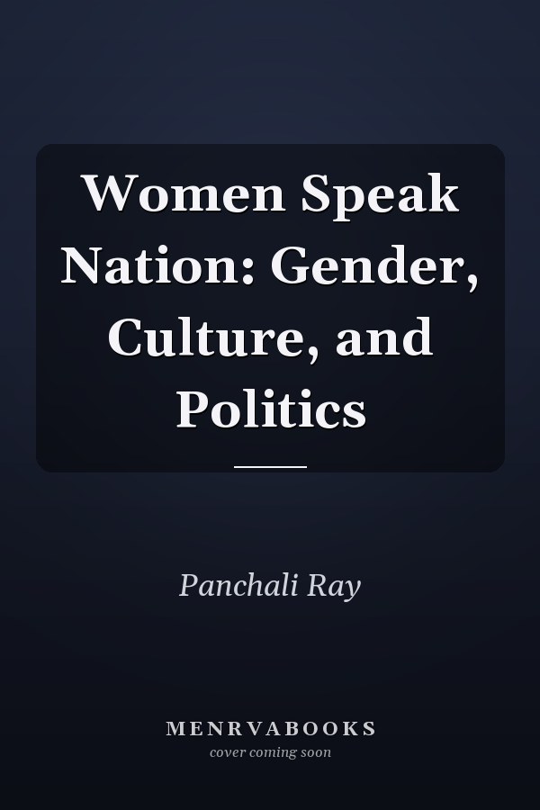 Women Speak Nation: Gender, Culture, and Politics
