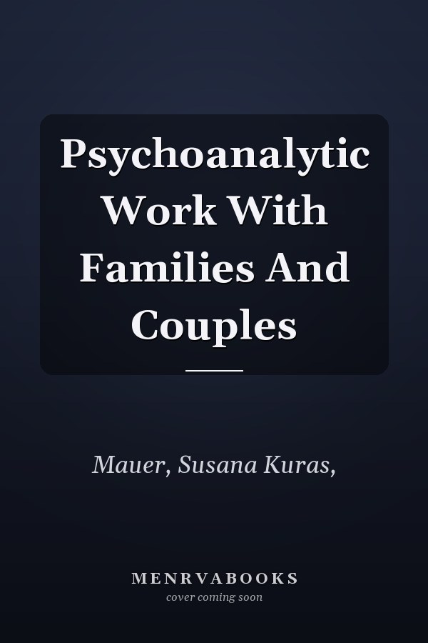 Psychoanalytic Work With Families And Couples