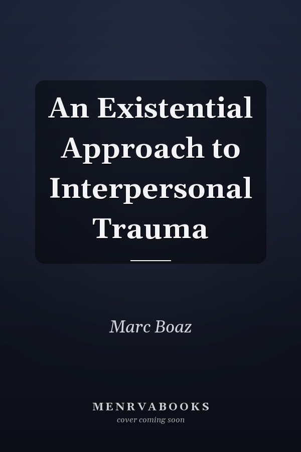 An Existential Approach to Interpersonal Trauma