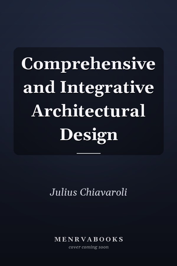 Comprehensive and Integrative Architectural Design