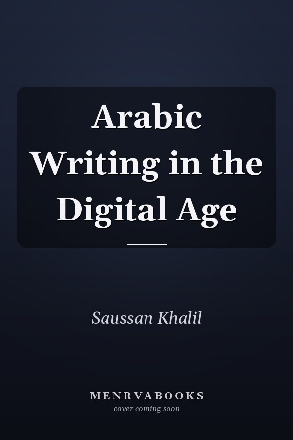 Arabic Writing in the Digital Age