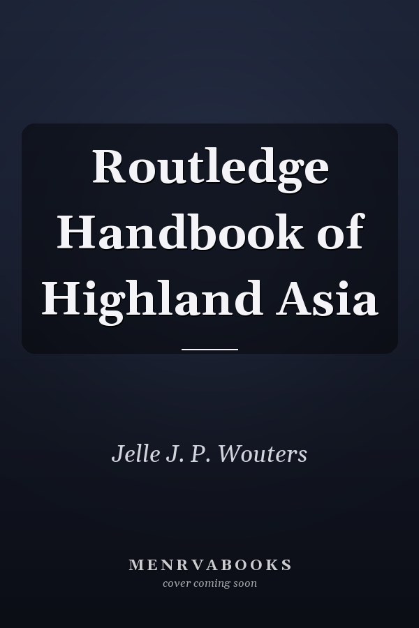 Routledge Handbook of Highland Asia