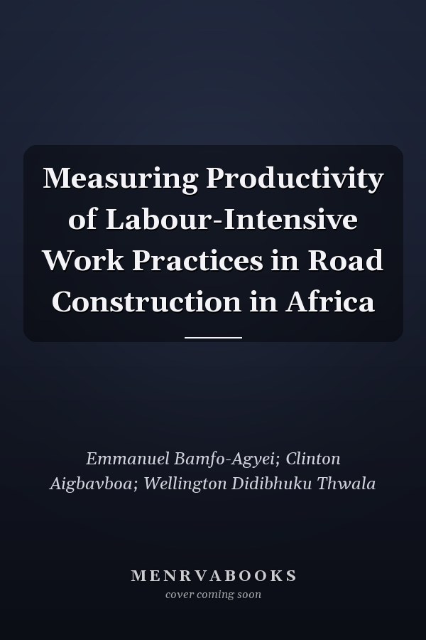 Measuring Productivity of Labour-Intensive Work Practices in Road Construction in Africa