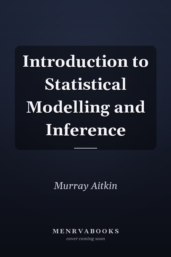 Introduction to Statistical Modelling and Inference
