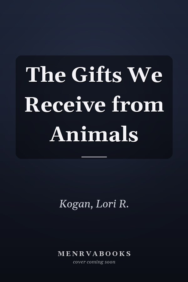 The Gifts We Receive from Animals