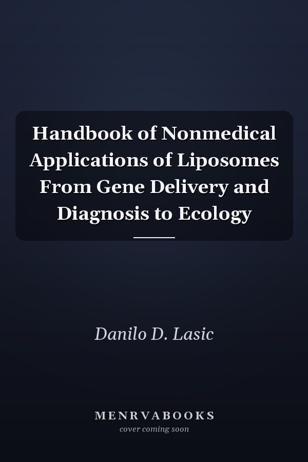 Handbook of Nonmedical Applications of Liposomes From Gene Delivery and Diagnosis to Ecology