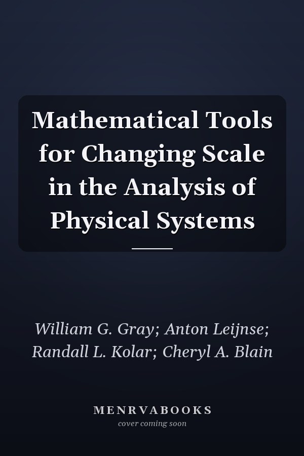 Mathematical Tools for Changing Scale in the Analysis of Physical Systems
