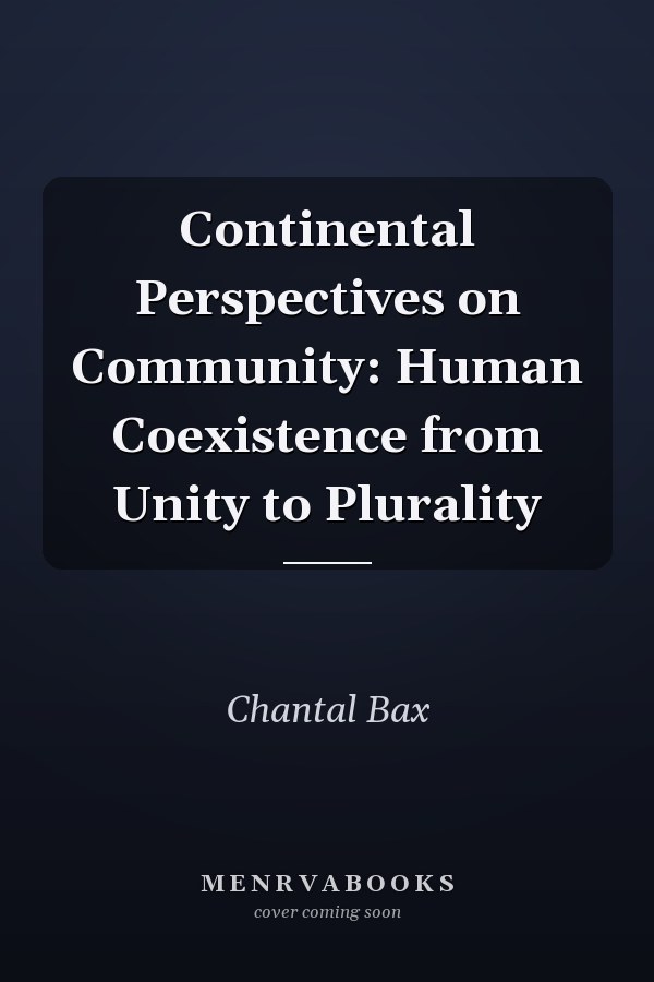 Continental Perspectives on Community: Human Coexistence from Unity to Plurality