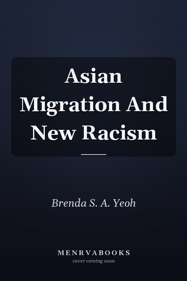 Asian Migration And New Racism
