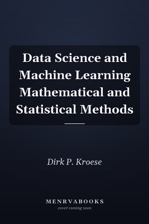 Data Science and Machine Learning Mathematical and Statistical Methods