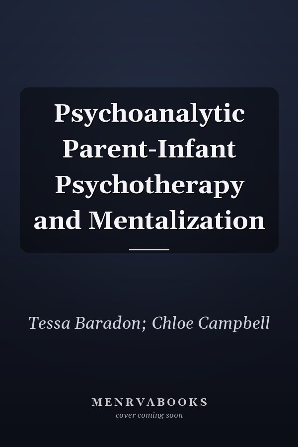Psychoanalytic Parent-Infant Psychotherapy and Mentalization