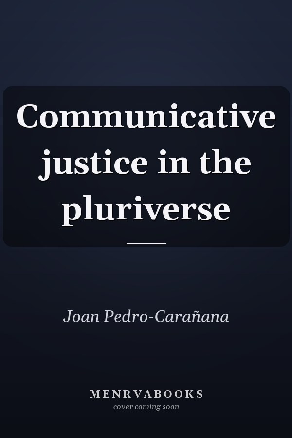 Communicative justice in the pluriverse