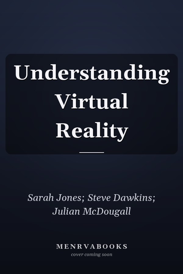 Understanding Virtual Reality