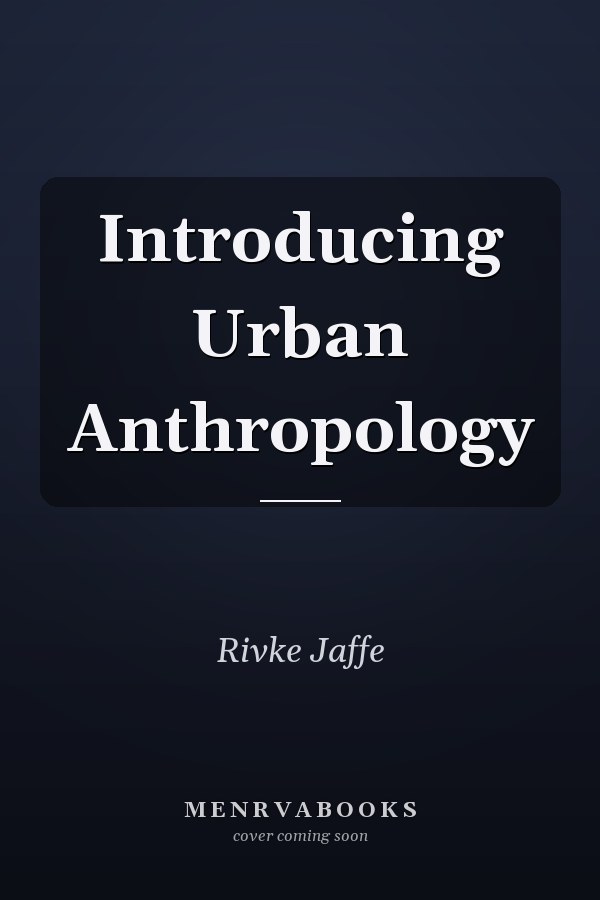 Introducing Urban Anthropology