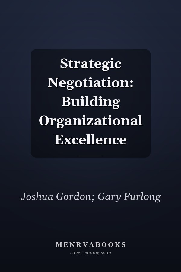 Strategic Negotiation: Building Organizational Excellence