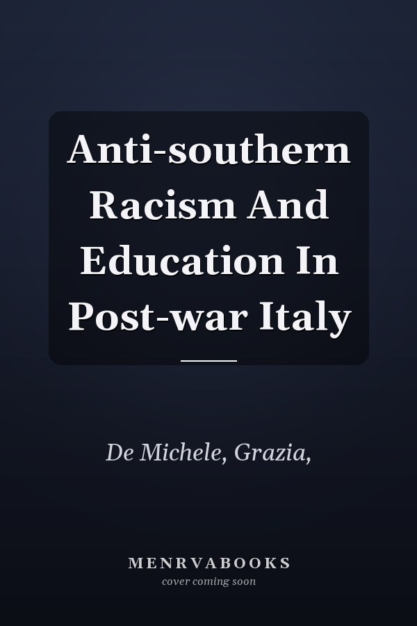 Anti-southern Racism And Education In Post-war Italy