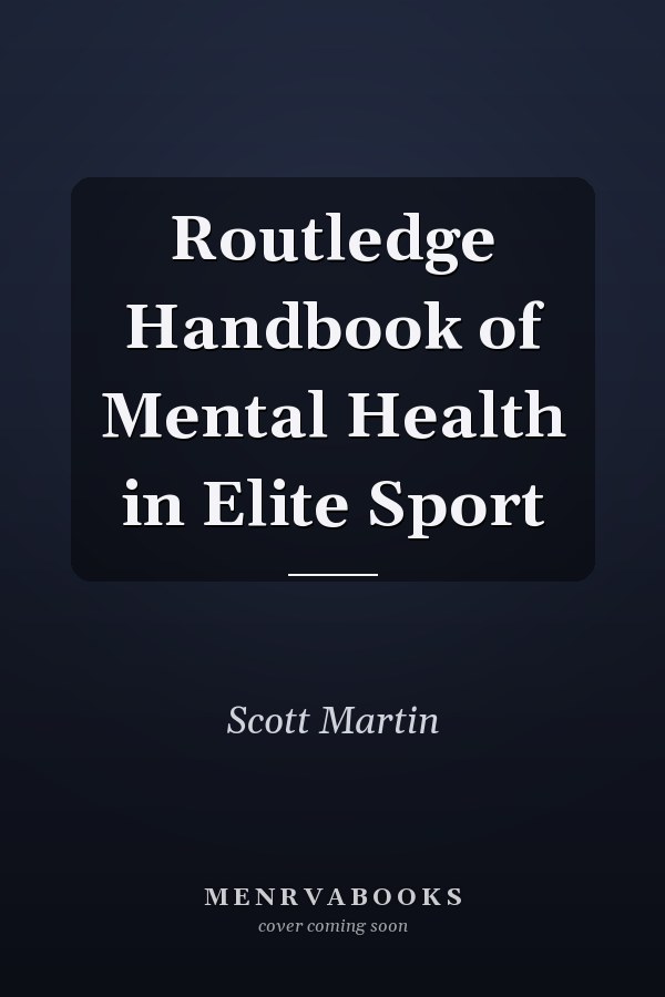 Routledge Handbook of Mental Health in Elite Sport