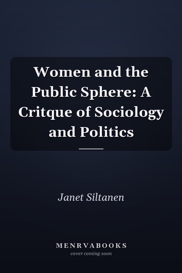 Women and the Public Sphere: A Critque of Sociology and Politics