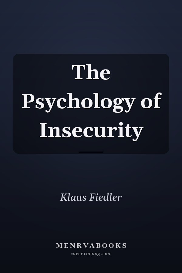 The Psychology of Insecurity