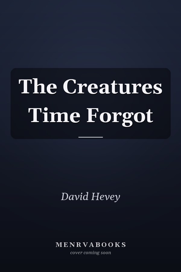 The Creatures Time Forgot