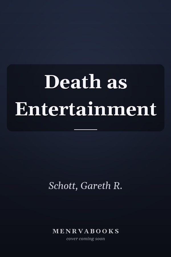 Death as Entertainment