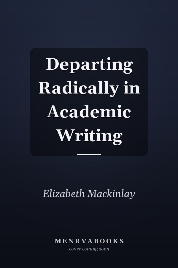 Departing Radically in Academic Writing