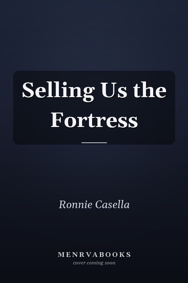 Selling Us the Fortress
