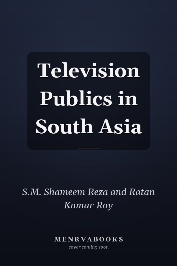 Television Publics in South Asia