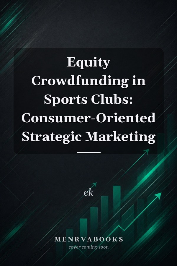Equity Crowdfunding in Sports Clubs: Consumer-Oriented Strategic Marketing