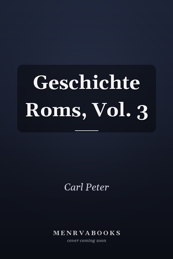 Geschichte Roms, Vol. 3
