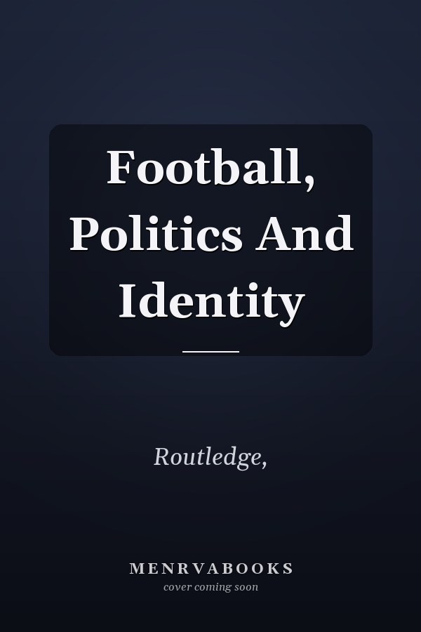Football, Politics And Identity