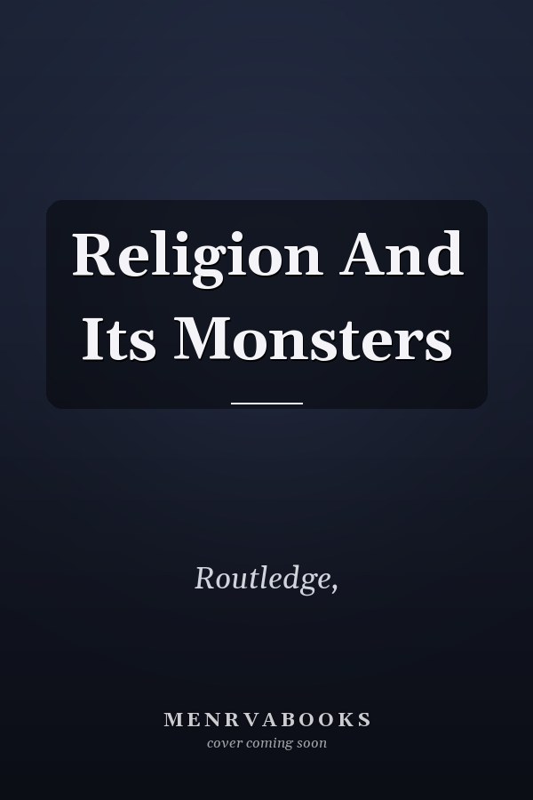 Religion And Its Monsters