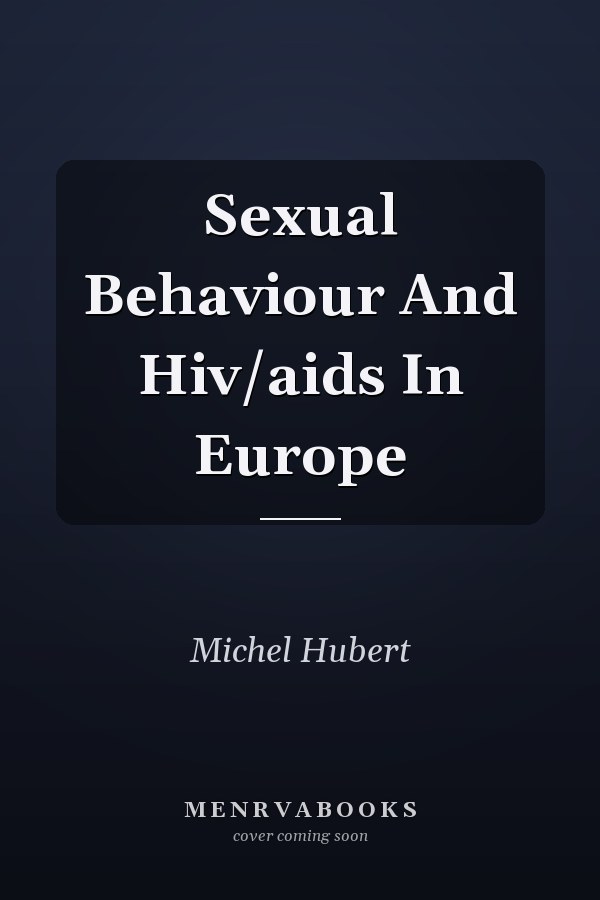 Sexual Behaviour And Hiv/aids In Europe