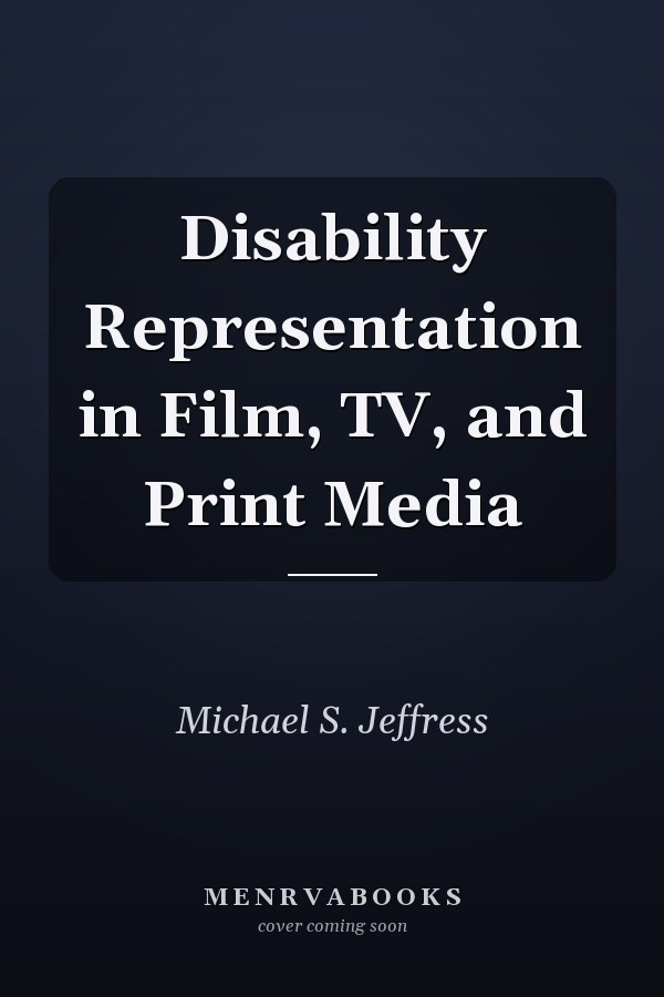 Disability Representation in Film, TV, and Print Media