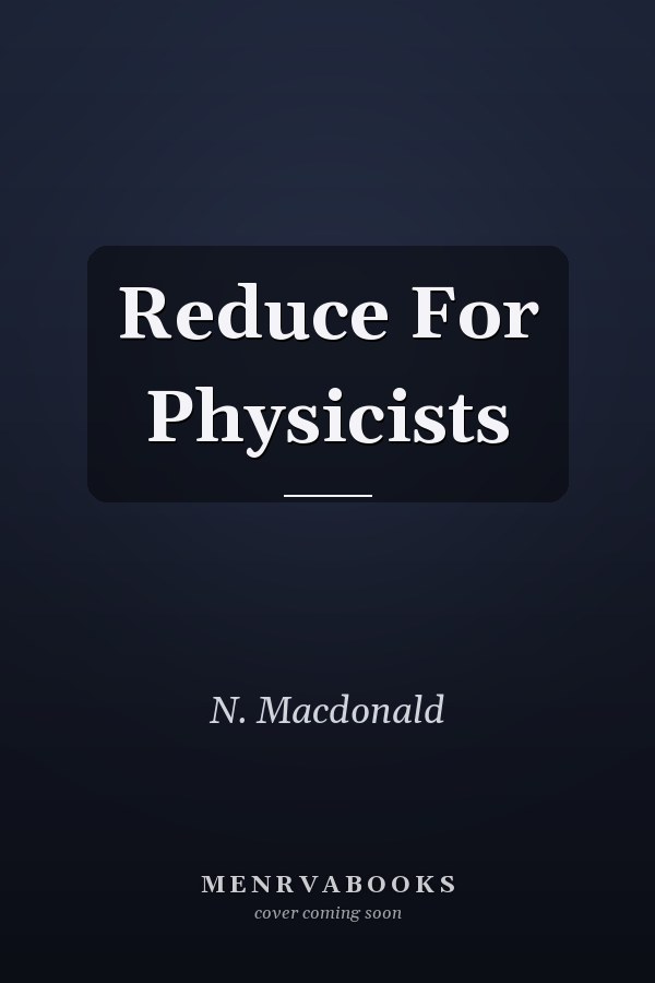 Reduce For Physicists