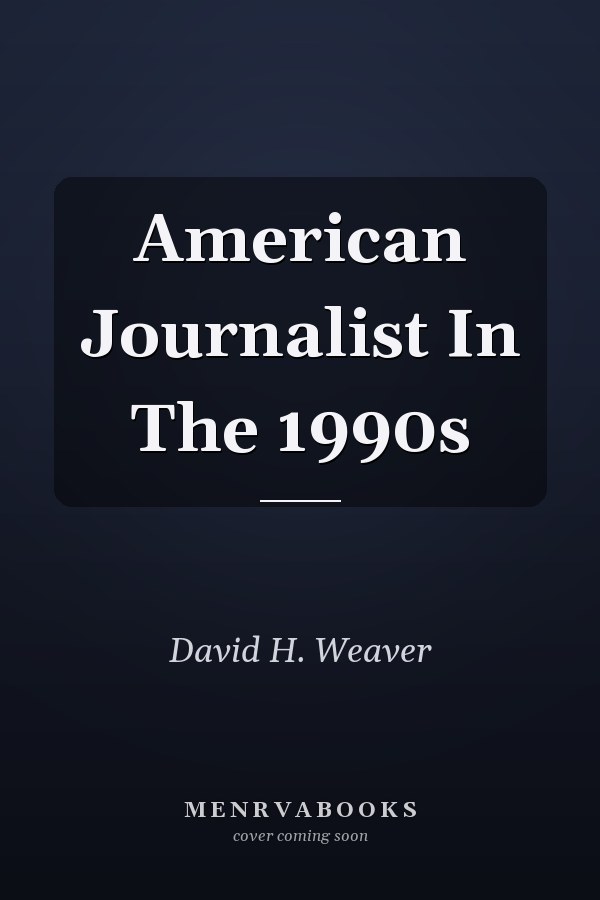 American Journalist In The 1990s