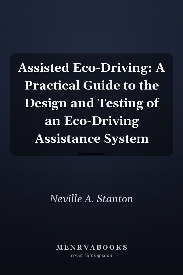 Assisted Eco-Driving: A Practical Guide to the Design and Testing of an Eco-Driving Assistance System