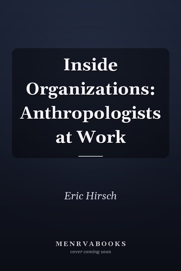 Inside Organizations: Anthropologists at Work
