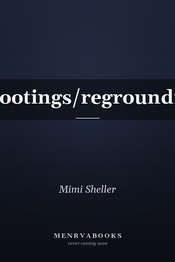 Uprootings/regroundings