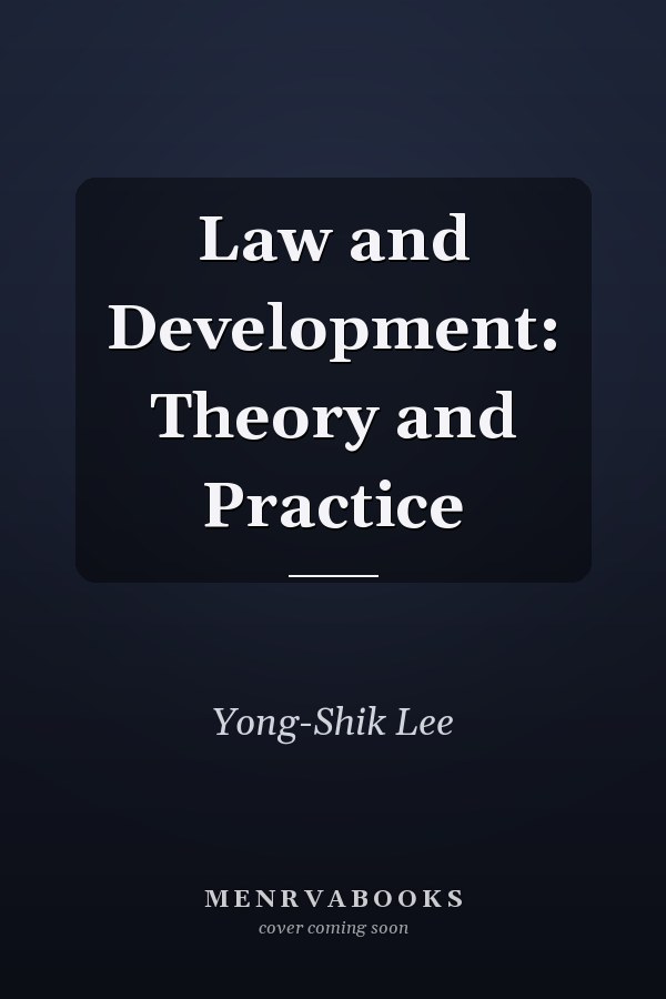 Law and Development: Theory and Practice