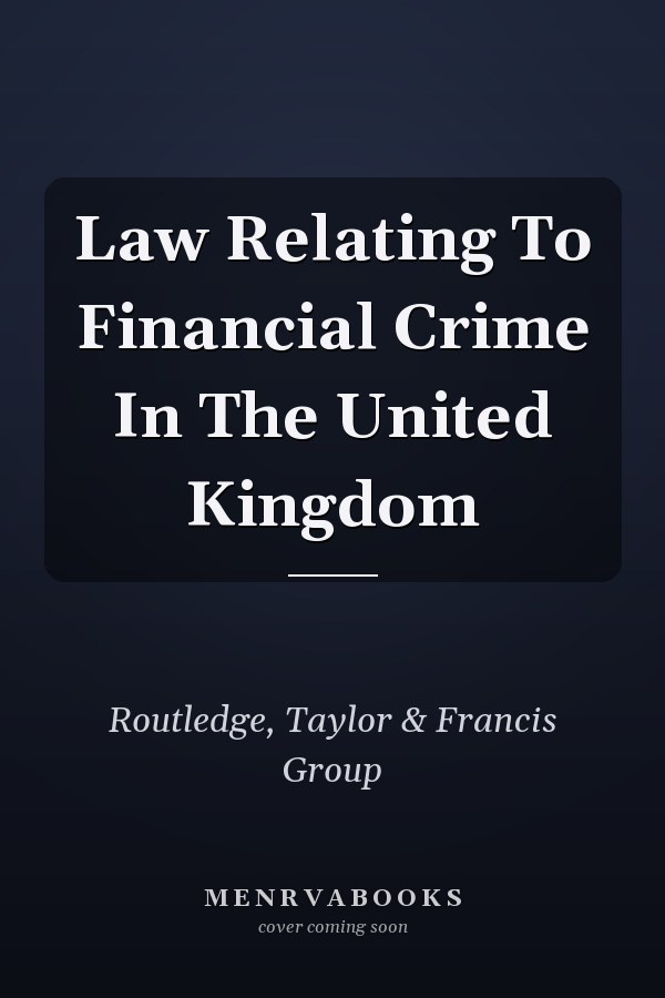 Law Relating To Financial Crime In The United Kingdom
