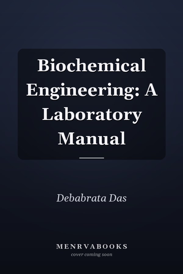 Biochemical Engineering: A Laboratory Manual