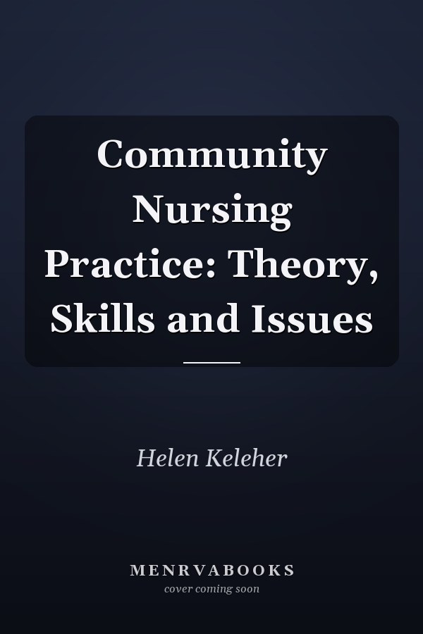 Community Nursing Practice: Theory, Skills and Issues